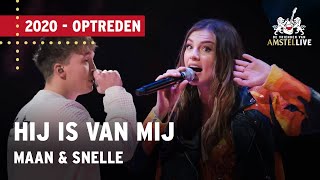 Video thumbnail of "Snelle & Maan - Hij Is Van Mij | Vrienden van Amstel LIVE 2023"