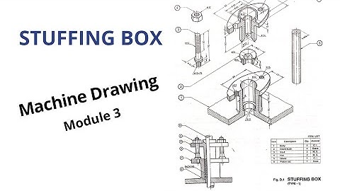 STUFFING BOX || MACHINE DRAWING || MODULE 3