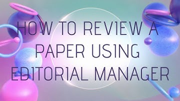HOW TO REVIEW A PAPER USING EDITORIAL MANAGER