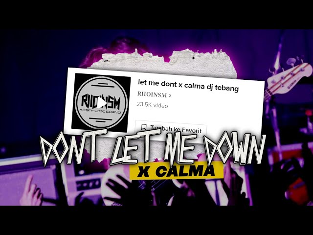 DJ DONT LET ME DOWN X CALMA BY DJ TEBANG class=