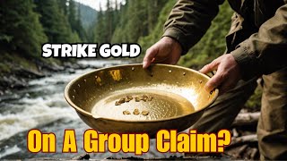 Can We Got Some That Group Claim Gold? Prospecting A Claim In The PNW!