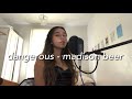 dangerous - madison beer (cover)