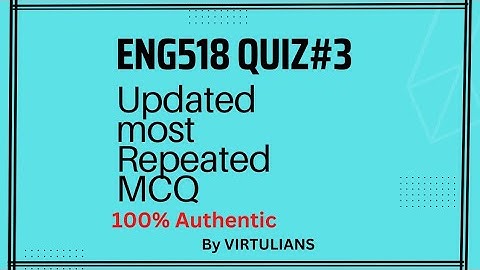 Eng518 quiz3 || eng518 quiz 3|| confirmed answer