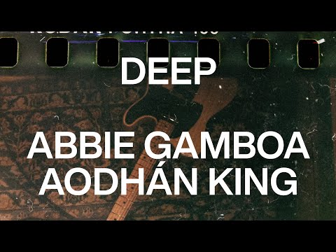 Abbie Gamboa Aodhán King DEEP Official Lyric Video