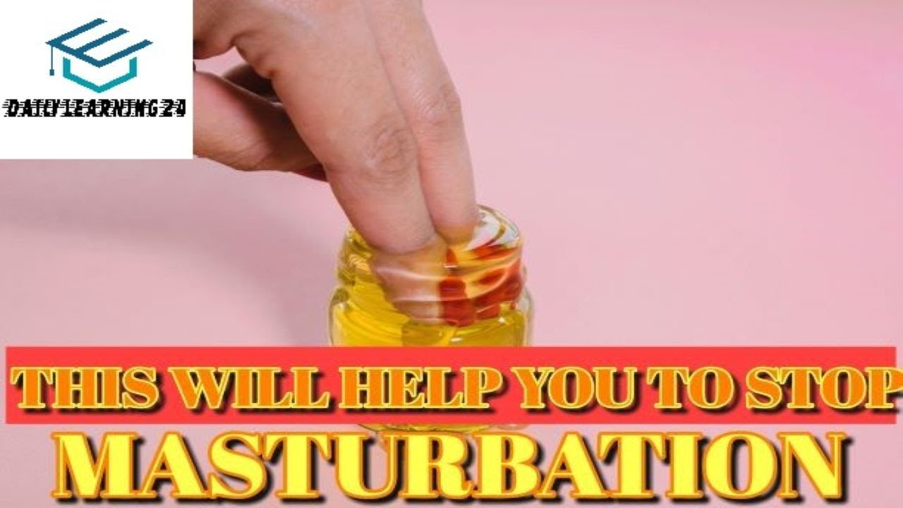 How To Stop Excess Masturbation 5 Tips Youtube