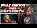 Dolly Parton - I Will Always Love You | REACTION