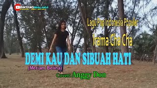 DEMI KAU DAN SIBUAH HATI-(Meriam Belina)-Cover By-ANGGY DON-BINTANG MALAKA Chanell (BMC)