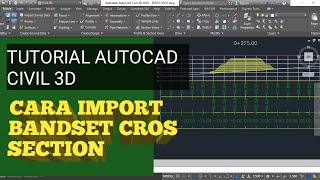 HOW TO IMPORT BANDSET CROS SECTION WITH AUTOCAD CIVIL 3D