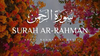 Surah Ar-Rahman (The Beneficent) | Abdul Rahman Al Ossi | سورة الرحمن | عبد الرحمن العوسي
