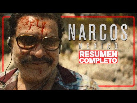 Narcos México: La Serie - Resumen Completo (Todas las temporadas)