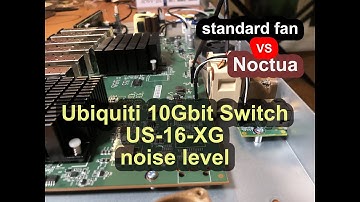 Ubiquiti US-16-XG 10Gbit Switch noise level -  standard fans vs 4cm Noctua