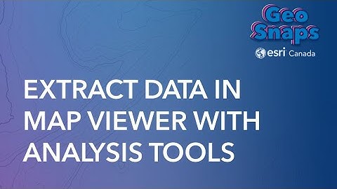 Extract Data in Map Viewer With Analysis Tools