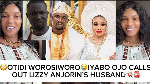 🔥😳 OTIDI WOROSIWORO😭IYABO OJO CALLS OUT LIZZY ANJORIN’S HUSBAND 💥🚨