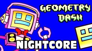 ♪ Nightcore | Geometry Dash Song (Don't Rage Quit) Fandroid The Musical Robot