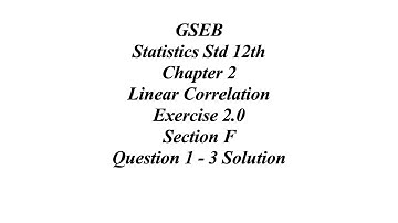 GSEB Statistics Std 12th Ch 2 Linear Correlation Exercise 2.0 Section F Question 1 - 3 Solutions