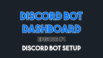 Discord Bot Dashboard #1 - Discord.js Bot Setup (v13)