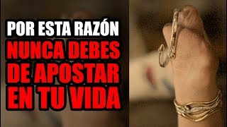 POR ESTA RAZÓN NUNCA DEBES de APOSTAR en TU VIDA