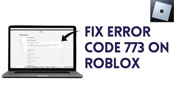 How To Fix Error Code 773 On Roblox