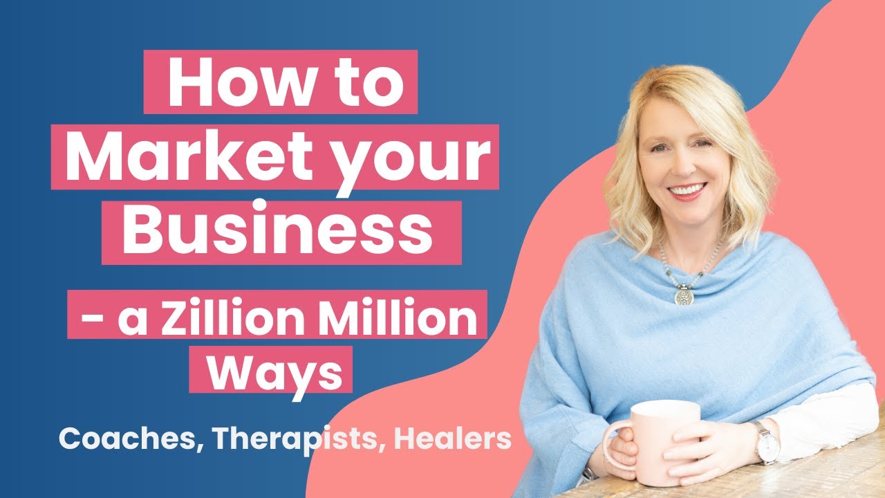 THE ZILLION MILLION WAYS YOU CAN MARKET YOUR BUSINESS Selling from