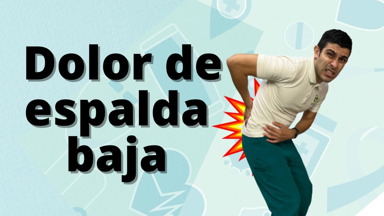 Problemas de espalda baja y ejercicios para aliviar el dolor