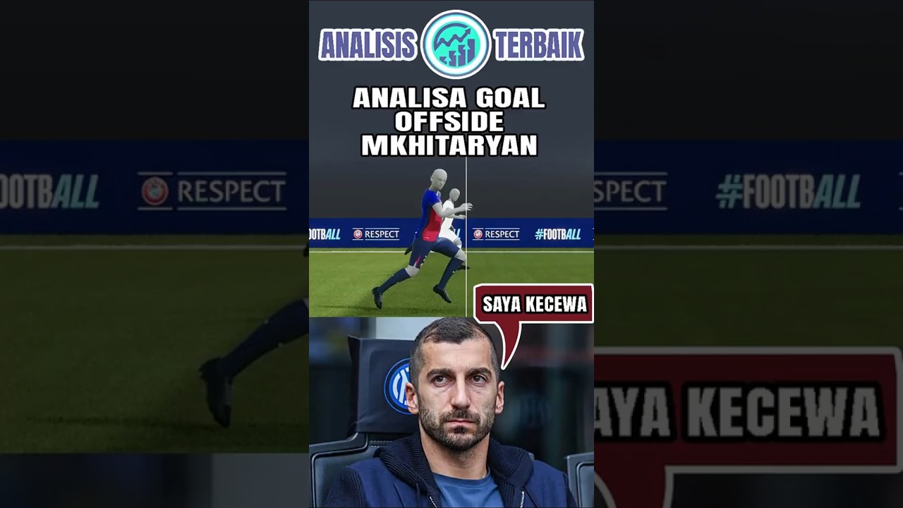 ANALISA GOAL OFFSIDE MKHITARYAN 