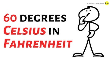 What is 60 degrees Celsius in Fahrenheit ? - QnA Explained