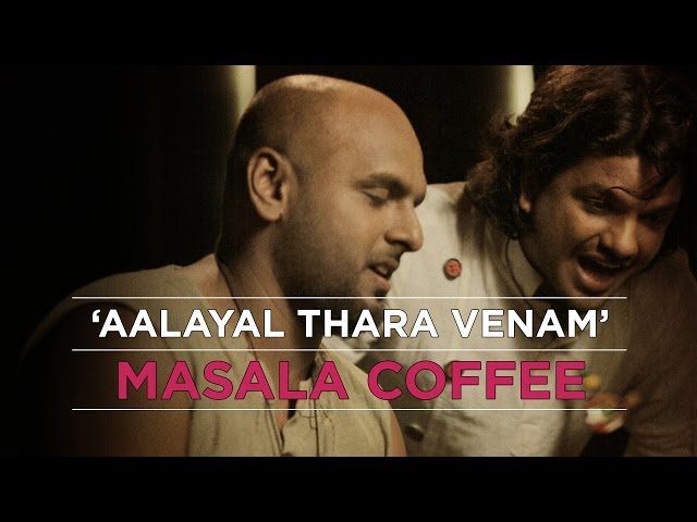 Aalayal Thara Venam - Masala Coffee - Official Video HD class=