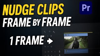 How to Nudge Clips Frame by Frame in Premiere Pro