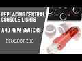 REPLACING CENTRAL CONSOLE LIGHT on my Peugeot 206