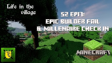 Life in the Village S2E17: Epic Building Fail & Millenaire Check In