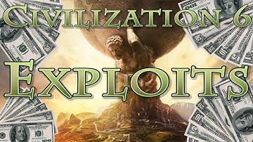 CIVILIZATION 6 - INFINITE GOLD & GAME BREAKING EXPLOITS/CHEATS/GLITCHES