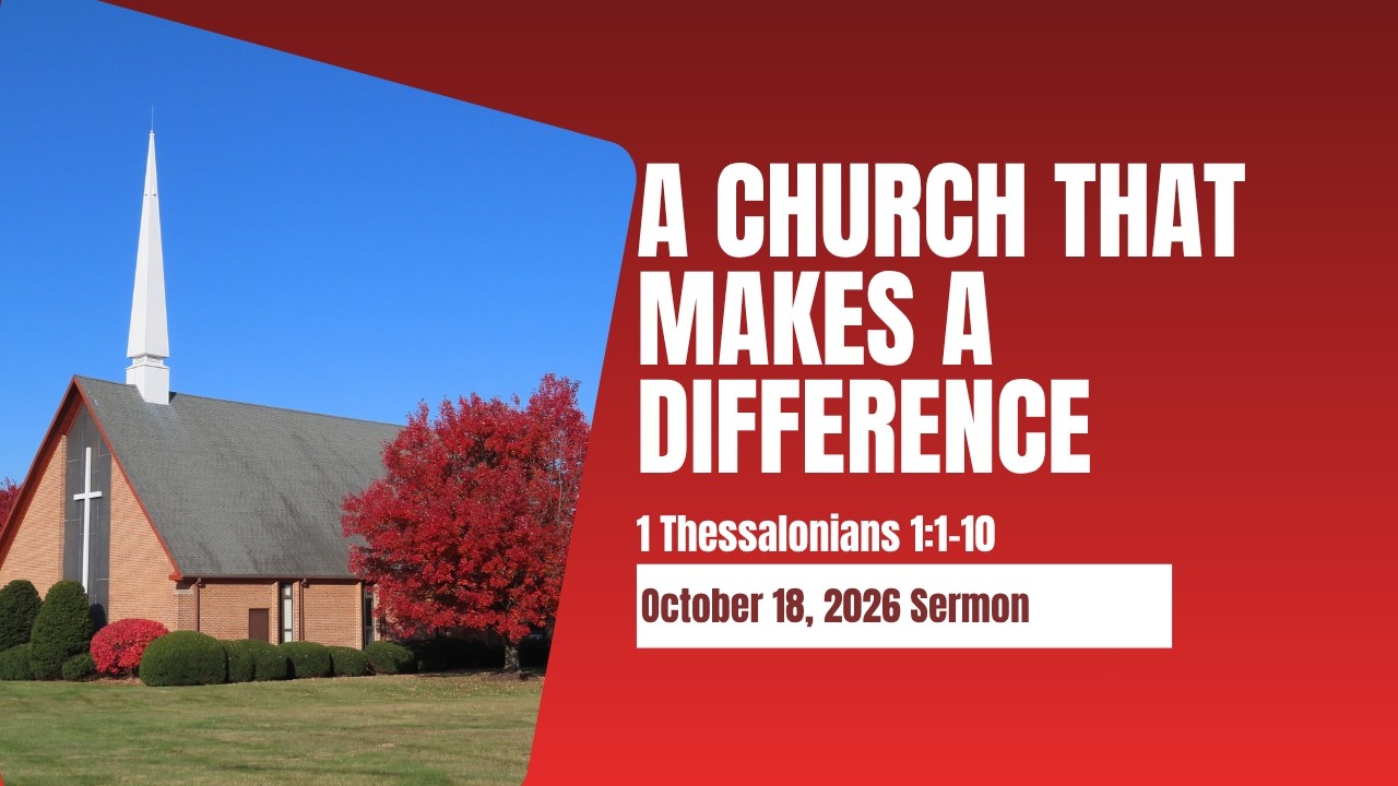 A Church That Makes a Difference: October 18, 2026 Sermon | Calvary Baptist Church
