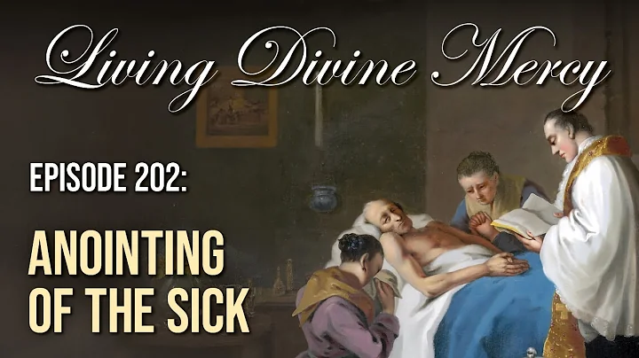 Anointing of the Sick - Living Divine Mercy (EWTN) Ep. 202 w/ Fr. Chris Alar, MIC