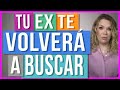 Tu Ex Volverá a Buscarte