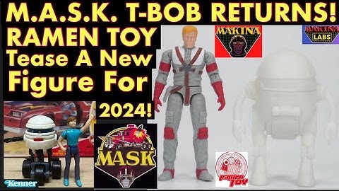T-BOB FROM M.A.S.K. RETURNS IN 2024! Ramen Toy Tease An All-New MAKINA Action-Figure Project!