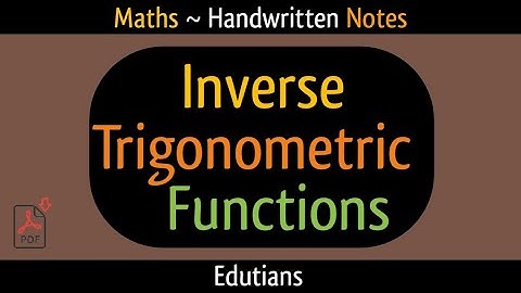 Inverse Trigonometric Function ~ Handwritten Notes ~ Maths ~ Edutians