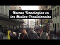 Influencia de las Nuevas Tecnologías en los Medios Tradicionales