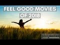 Feel good movies of 2018 with phil svitek