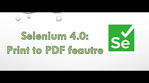 Selenium 4  - New feature - Print to PDF