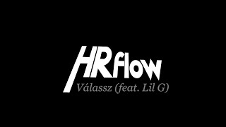 HRflow ft. Lil G - Válassz [LYRICS]