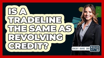 Is A Tradeline The Same As Revolving Credit? - CreditGuide360.com
