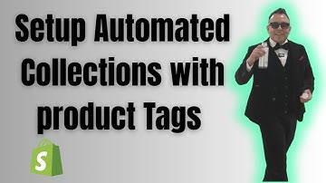 How to Setup Automated Collections with product Tags in Shopify Store