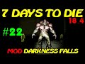 7 Days to Die ► DARKNESS FALLS ► Поиск титана ► №22 (Стрим)