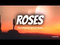 The Chainsmokers - Roses (Lyrics video) ft. ROZES @THECHAINSMOKERS