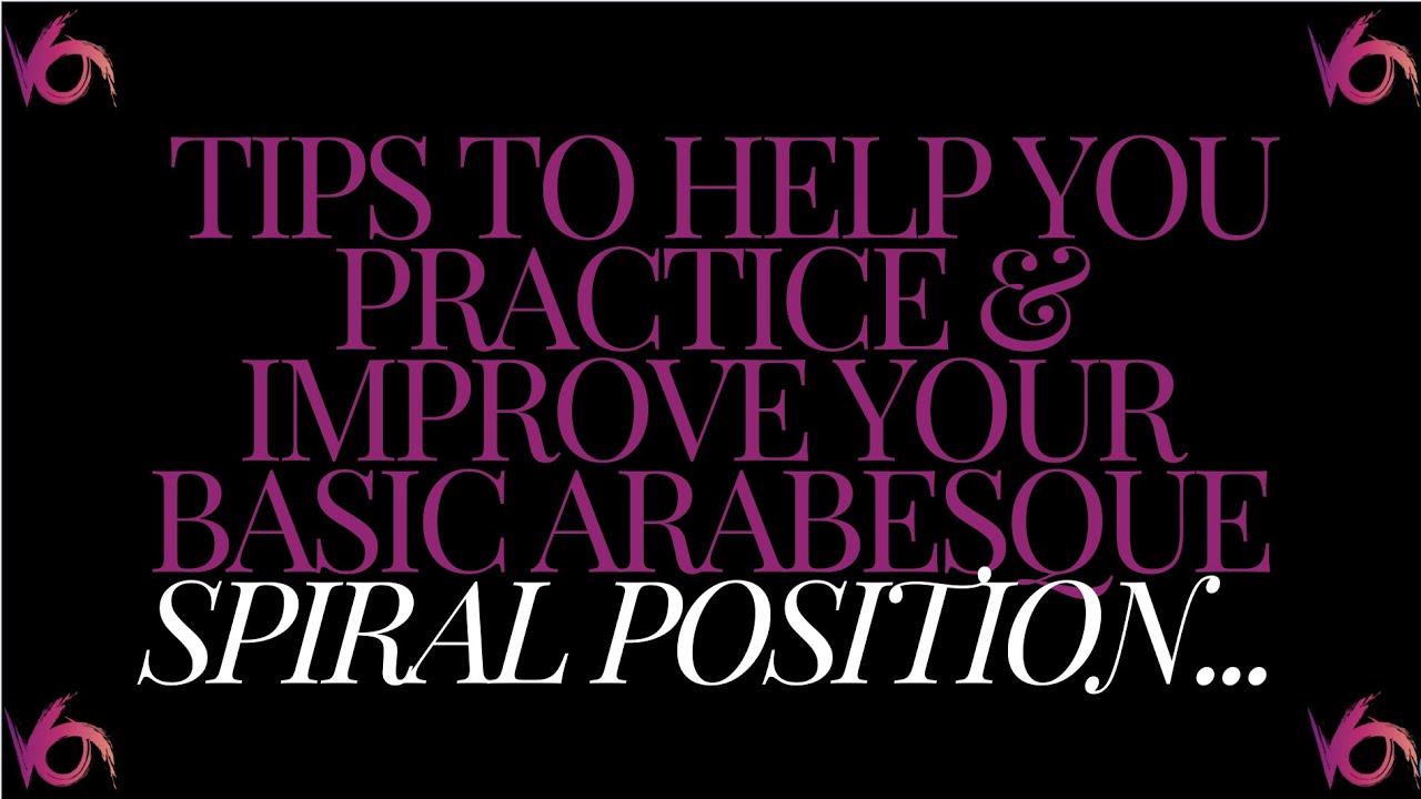 Basic Arabesque How to improve your Basic Arabesque Spiral Position - YouTube