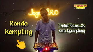 Dj Rondo Kempling House Music Slow Keces Keces Pakdhe