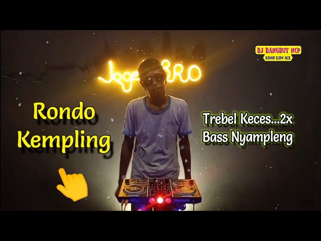 DJ Rondo Kempling _ House Music Slow Keces Keces Pakdhe class=