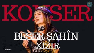 BESER ŞAHÎN - XIZIR