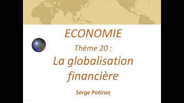 Quelles sont les causes de la globalisation financière ?