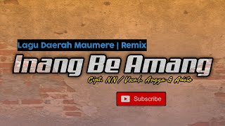 INANG BE AMANG | LAGU DAERAH MAUMERE | REMIX TERBARU